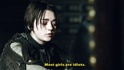 Game Of Thrones Most Girls Are Idiots GIF - Game Of Thrones Most Girls Are Idiots GIFs