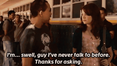 I'M Swell, Guy I'Ve Never Talked To Before - Emma Stone In Easy A GIF