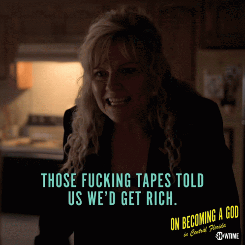 Those Fucking Tapes Told Us Wed Get Rich I Believe The Tapes GIF - Those Fucking Tapes Told Us Wed Get Rich I Believe The Tapes Well Get Rich GIFs