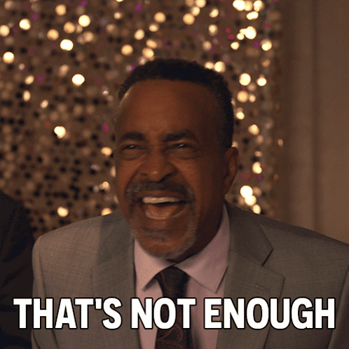 That'S Not Enough Tim Meadows GIF - That'S Not Enough Tim Meadows I Think You Should Leave With Tim Robinson GIFs