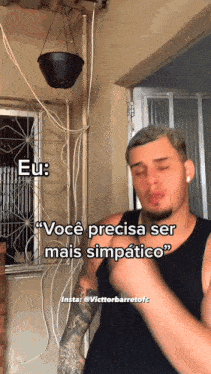 a man with a tattoo on his arm says " eu " and " você precisa ser mais simpatico "