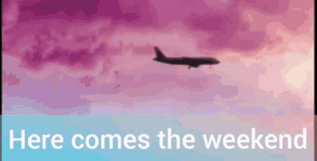a plane flying in the sky with the words here comes the weekend