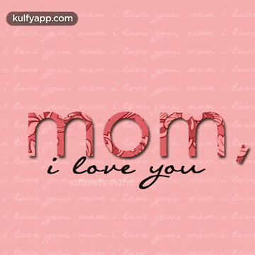 a pink background with the words " mom i love you " on it