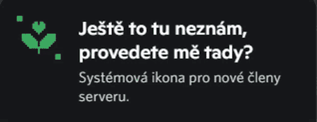 a black background with green text that says jeste to tu neznam provedete me tady