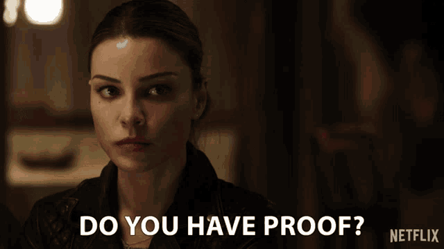 a woman is asking if she has proof in a netflix ad
