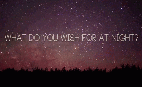 What Do You Wish For At Night? GIF - Wish GIFs