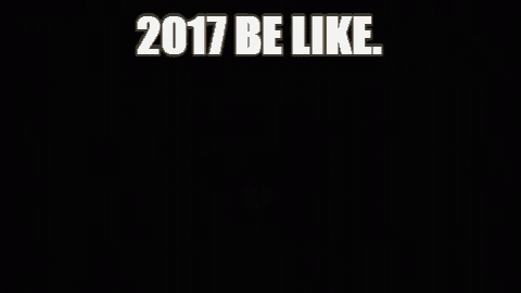 a fireworks display with the words 2017 be like written on the bottom