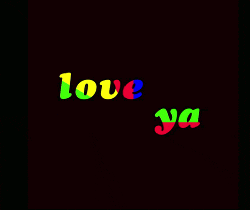 a black background with the words love ya written in colorful letters