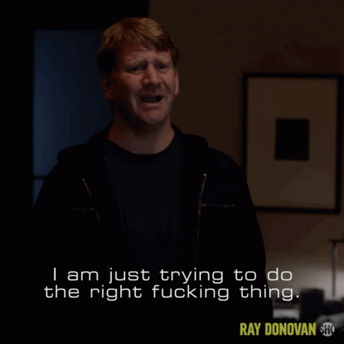 I Am Just Trying To Do The Fucking Right Thing Trying To Do Whats Right GIF - I Am Just Trying To Do The Fucking Right Thing Trying To Do Whats Right Do The Right Thing GIFs