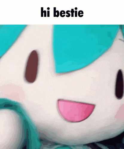 a close up of a stuffed animal with the words hi bestie on the bottom