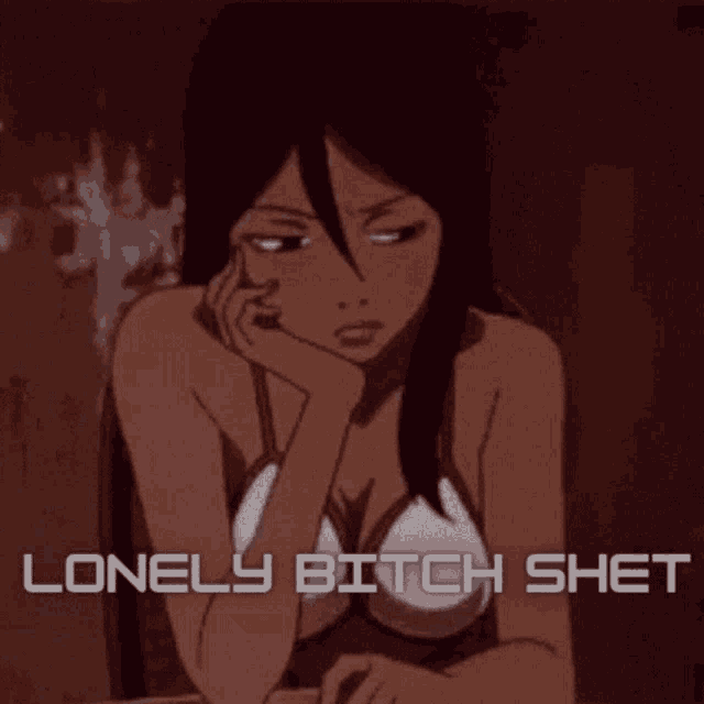 a cartoon of a woman with her eyes closed and the words lonely bitch shet written below her