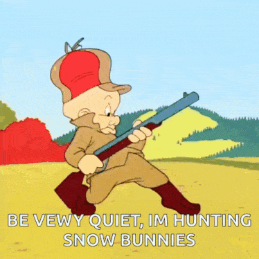 a cartoon character is holding a gun and saying be vewy quiet im hunting snow bunnies .