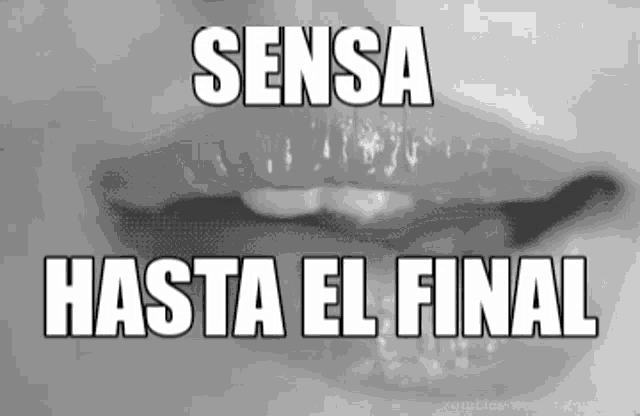a black and white photo of a woman 's mouth with the words " sensa hasta el final " written above it