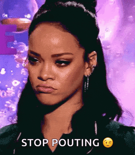 a woman with a sad look on her face and the words stop pouting above her