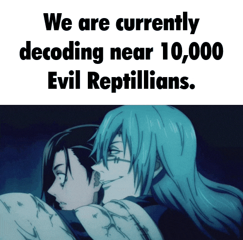 a poster that says we are currently decoding near 100,000 evil reptilians