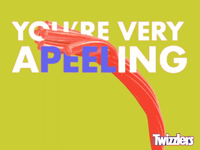 an advertisement for twizzlers says you 're very apeeling