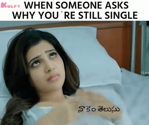 When Someone Asks Why Youre Still Single Memes GIF - When Someone Asks Why Youre Still Single Memes Samantha Ruth Prabhu GIFs