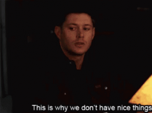 This Is Why We Dont Have Nice Things Dean Winchester GIF