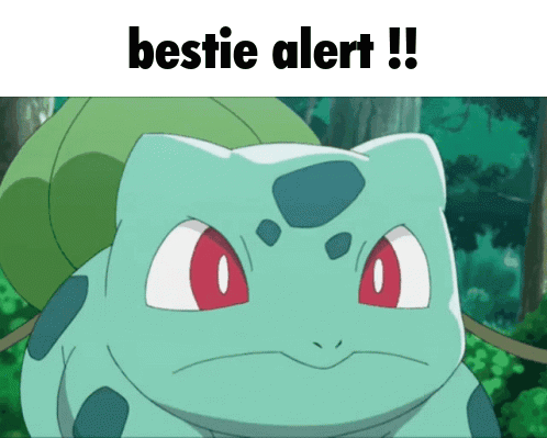 Bestie Bulbasaur GIF - Bestie Bulbasaur Bestie Alert GIFs