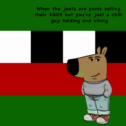 a picture of a cartoon character with the words " when the jeets are panic selling their $ gob "