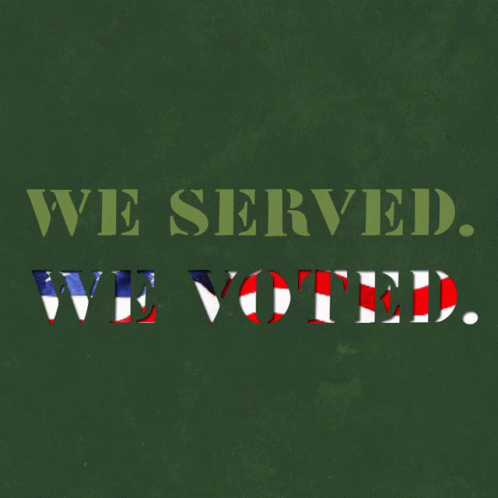 We Served We Voted GIF - We Served We Voted We Will Be Counted GIFs
