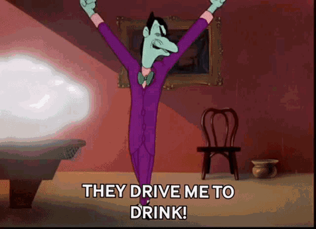 They Drive Me To Drink Dan Backslide GIF - They Drive Me To Drink Dan Backslide Dover Boys At Pimento University GIFs