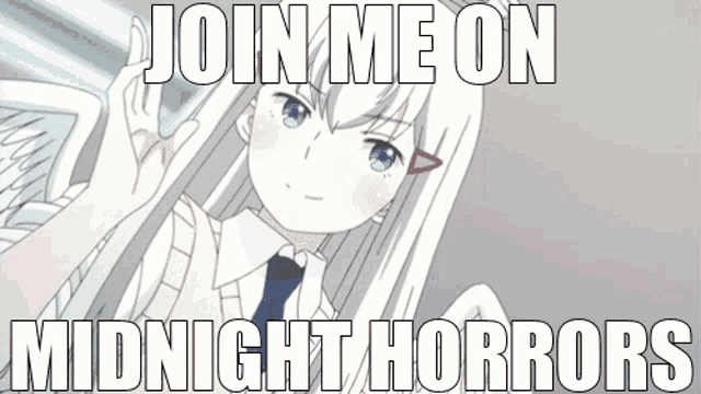 a poster that says join me on midnight horrors with a white anime girl