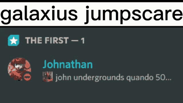 a screenshot of a galaxyius jumpscare discord channel
