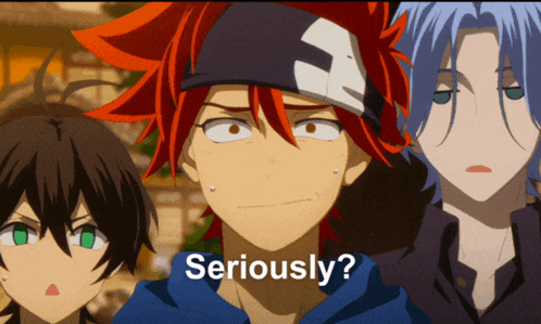 a group of anime characters are standing next to each other and one of them is asking " seriously "