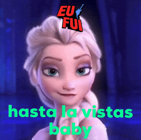 a picture of elsa from frozen with the words hasta la vistas baby above her