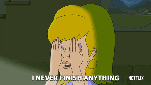 a cartoon of a woman covering her eyes with her hands and the words " i never finish anything "