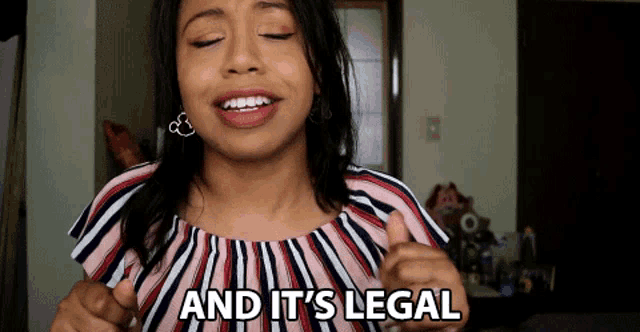 a woman says " and it 's legal " in a striped top