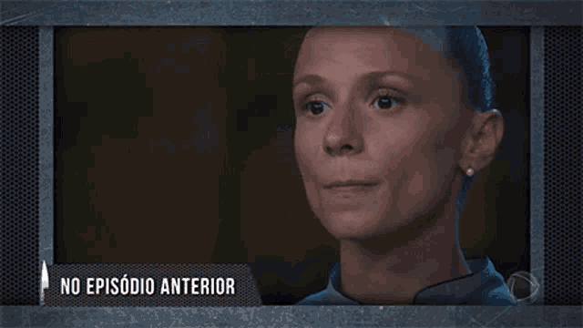 a picture of a woman with the words no episodio anterior on the bottom
