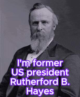 a black and white photo of a man with the words i 'm former us president rutherford b. hayes below him