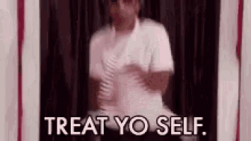 a man is dancing and saying `` treat yo self '' .