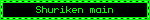 a green and black sign that says shuriken main on it