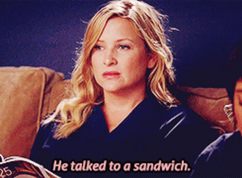 Greys Anatomy Arizona Robbins GIF - Greys Anatomy Arizona Robbins He Talked To A Sandwich GIFs