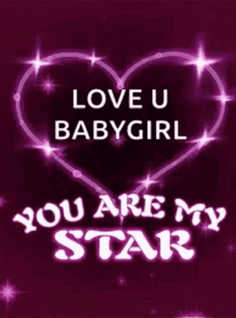 a purple background with a heart that says love u babygirl and you are my star