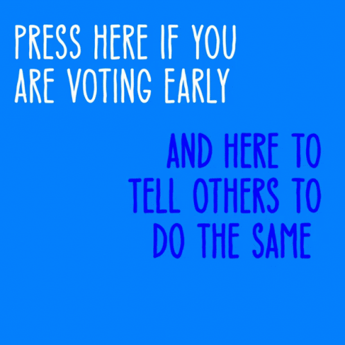 Press Here Voting Early GIF - Press Here Voting Early Vote Early GIFs