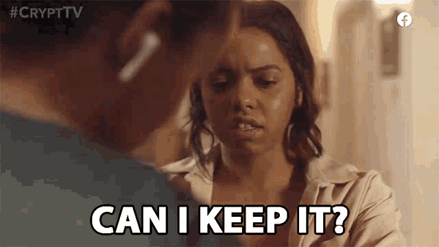 a woman is asking if she can keep it