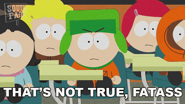a group of south park characters sitting at desks with the words that 's not true fatass written below them