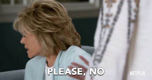 Please No GIF - Please No Grace And Frankie GIFs