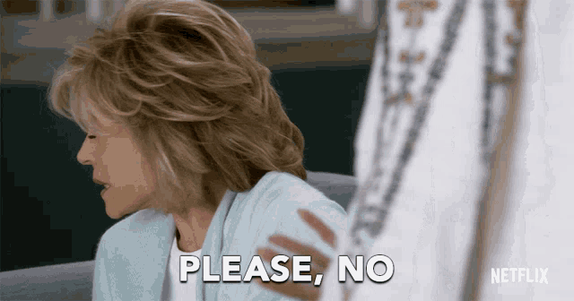 a woman sitting on a couch says please no in a netflix ad