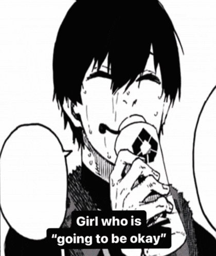 a black and white drawing of a man drinking from a cup with the words girl who is going to be okay below him