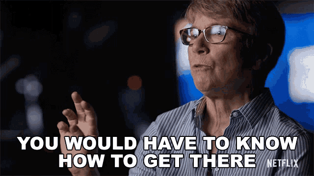 a woman wearing glasses says you would have to know how to get there