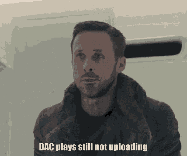 a man with the words dac plays still not uploading