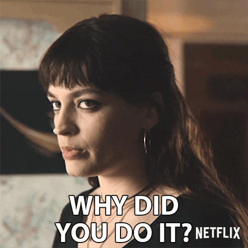a woman is asking why did you do it