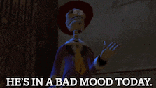 a cartoon character says he 's in a bad mood