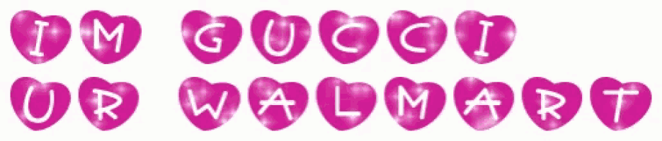 a white background with pink hearts spelling out i 'm gucci or walmart