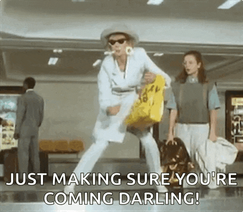 a woman is dancing in an airport with the words `` just making sure you 're coming darling '' written below her .